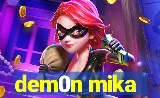 dem0n mika